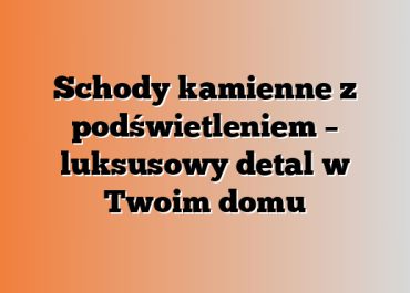Schody kamienne z podświetleniem – luksusowy detal w Twoim domu